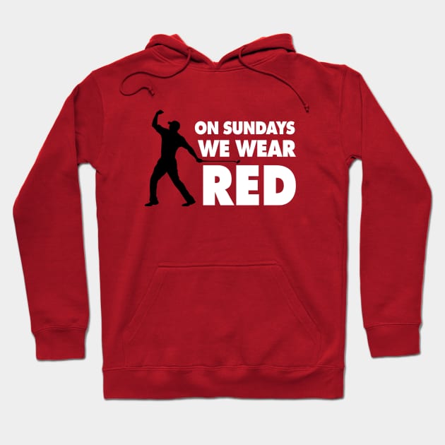 On Sundays We Wear Red - Red 2 Hoodie by KFig21